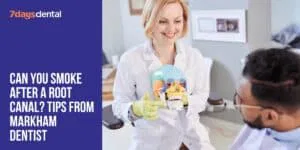Can-You-Smoke-After-a-Root-Canal-Tips-From-Markham-Dentist