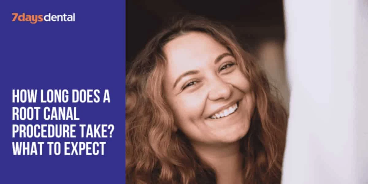 How Long Does a Root Canal Procedure Take What to Expect