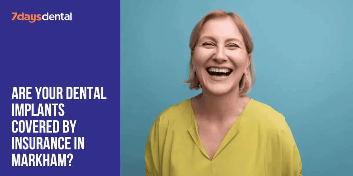 A women smiling after knowing about dental implants insurance covered by markham dentist