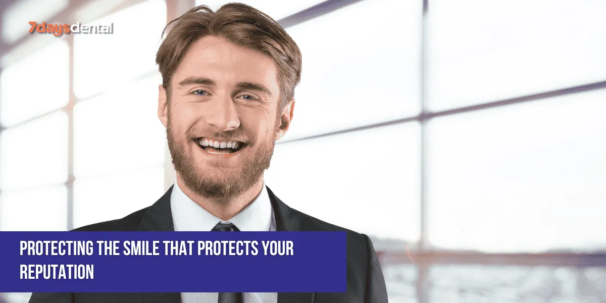 Your smile precedes your reputation; protect it