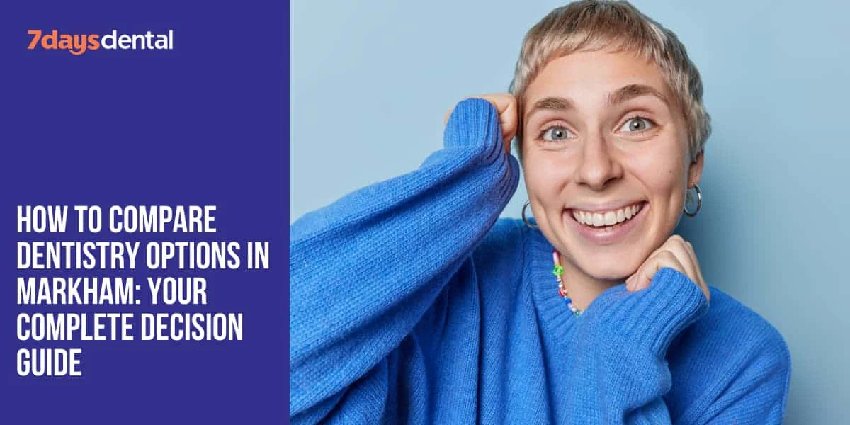 Comparing dentistry options in Markham made easy